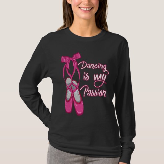 Ballet  Dancing is my Passion  Ballerina Tシャツ (正面)