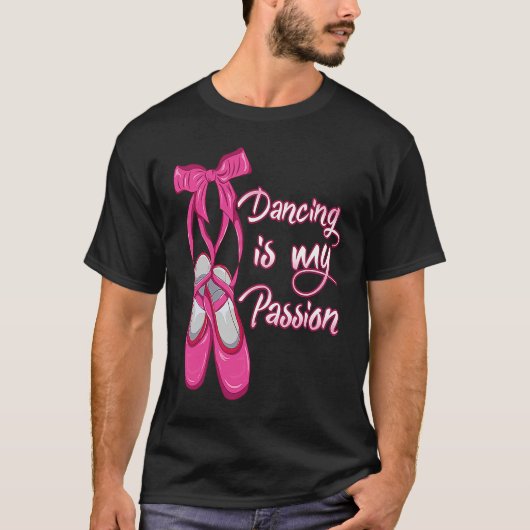 Ballet  Dancing is my Passion  Ballerina Tシャツ (正面)