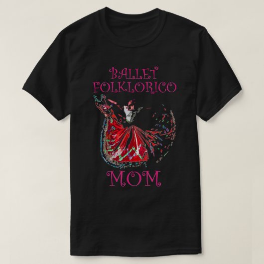 Ballet Folklorico Mom Latina Dance  Tシャツ (デザイン正面)