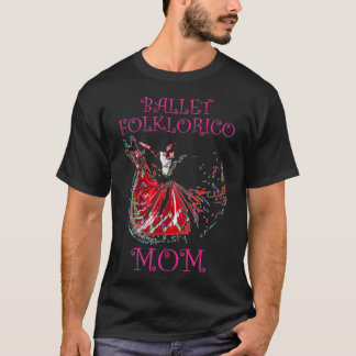 Ballet Folklorico Mom Latina Dance Tシャツ