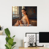 BALLET - I LOVE BALLET ポスター (ホームオフィス)