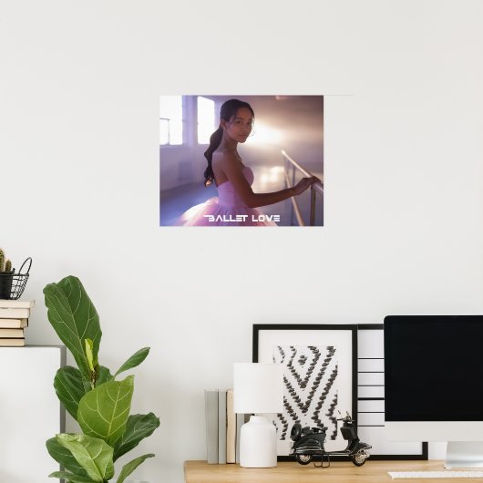BALLET LOVE - BALLET & DANCE ポスター (ホームオフィス)
