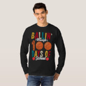 Ballin' Through 100 Days Of School Basketball For  Tシャツ (正面フル)
