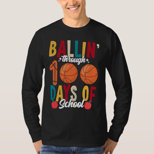 Ballin' Through 100 Days Of School Basketball For  Tシャツ (正面)