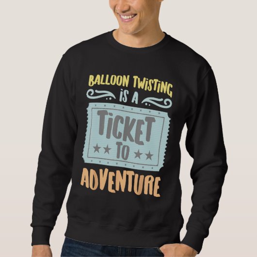 Balloon Twisting Is A Ticket To The Adventure Vint スウェットシャツ (正面)