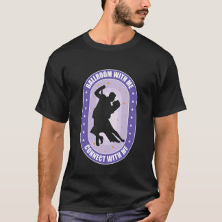 Ballroom Dancing Gifts Women for Ballroom Dancers Tシャツ