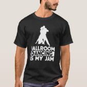 Ballroom Dancing Partner Line Of Dance Ballet Danc Tシャツ (正面)