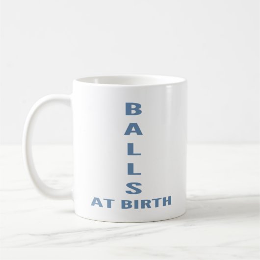  Balls At Birth" Funny Sarcastic Coffee  コーヒーマグカップ (左)