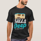 Balls Deep In This Hitch  Camping Tシャツ (正面)