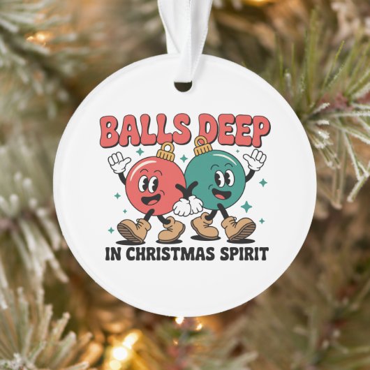 Balls Deep Into Christmas Sarcastic Dirty Humor オーナメント (ツリー)