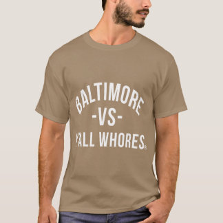 Baltimore Vs Yall Whores White letters funny Tシャツ