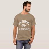 Baltimore Vs Yall Whores White letters funny Tシャツ (正面フル)
