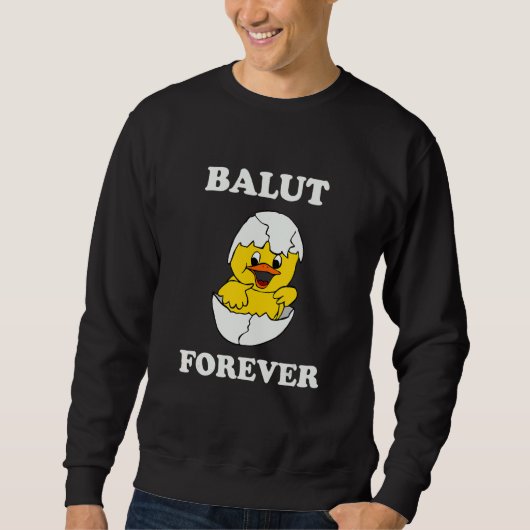 Balut Forever Philippines Joke スウェットシャツ (正面)