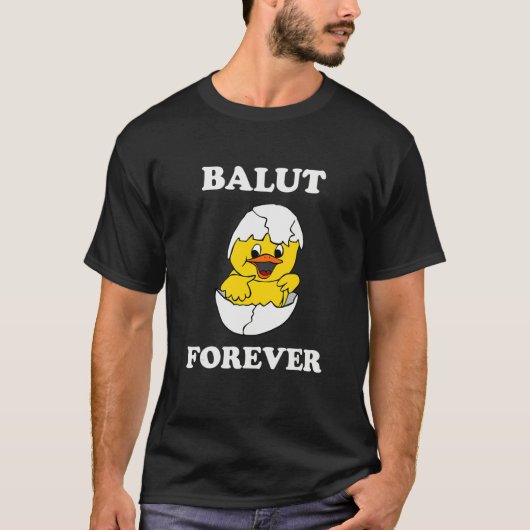 Balut Forever Philippines Joke Tシャツ (正面)