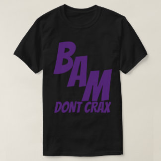 BAMがCRAXを使用しない Tシャツ
