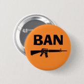Ban Assault Rifles Button 缶バッジ (正面&裏面)
