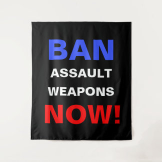 Ban Assault Weapons Now! Guns Political Activist タペストリー