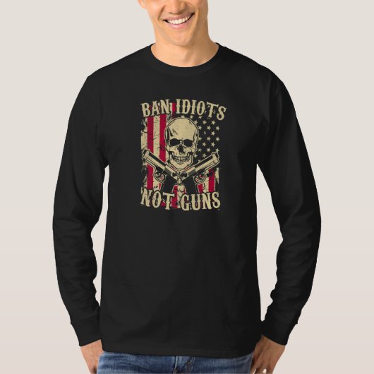 Ban Idiots Not Guns Pro 2a Second Modification Gun Tシャツ (正面)