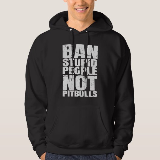 Ban Stupid People Not Pit Bulls Dog Breed  Pitbull パーカ (正面)