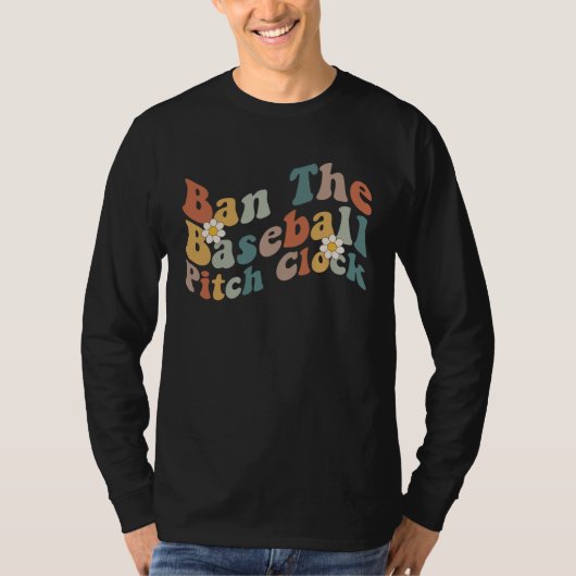 Ban The Baseball Pitch Clock Trendy Baseball Quote Tシャツ (正面)