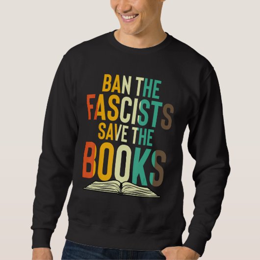 Ban The Fascists Save The Books  Book  Worm Nerd 1 スウェットシャツ (正面)