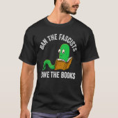 Ban The Fascists Save The Books  Book  Worm Nerd 1 Tシャツ (正面)