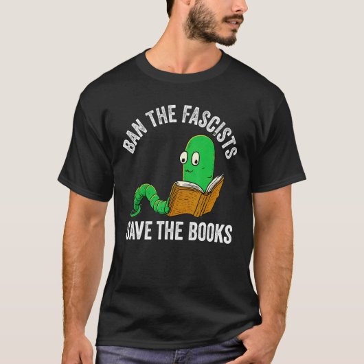 Ban The Fascists Save The Books Book Worm Nerd 1 Tシャツ (正面)