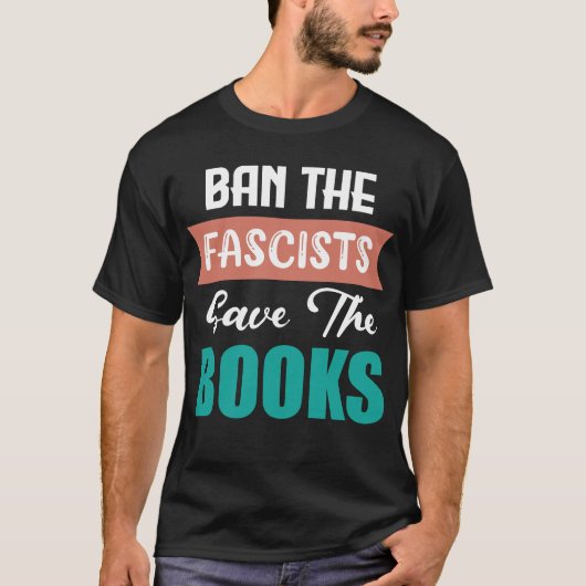 BAN THE FASCISTS SAVE THE BOOKS Tシャツ (正面)