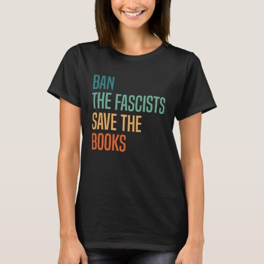 Ban The Fascists Save The Books   Tシャツ (正面)