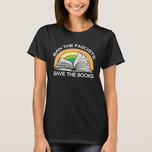 Ban the Fascists Save the BooksStand Against Fasci Tシャツ (正面)