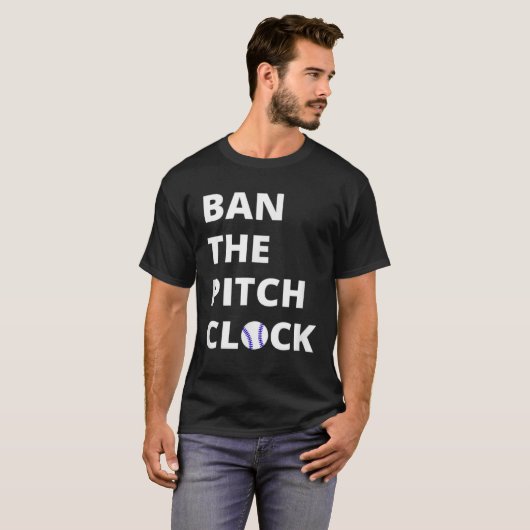 Ban The Pitch Clock in Baseball  Show Your Support Tシャツ (正面フル)