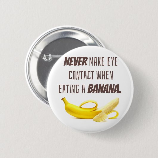 BANANAギフトおもしろいは絶対に目を連絡作らないときに… 缶バッジ (正面&裏面)