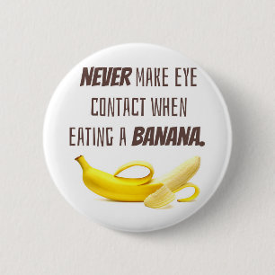 BANANAギフトおもしろいは絶対に目を連絡作らないときに… 缶バッジ