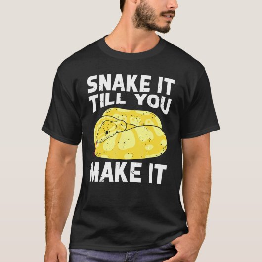 Banana Ball Phyton Snake It Till You Make It Tシャツ (正面)