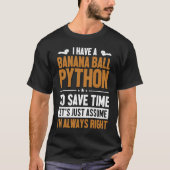 Banana Ball Python Let's Assume I'm Right Banana B Tシャツ (正面)