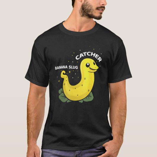 Banana Slug Catcher Quote for Snail Catcher 11 Tシャツ (正面)