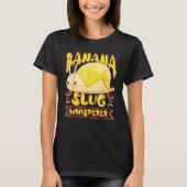 Banana Slug Catcher Quote for Snail Catcher 2 Tシャツ (正面)