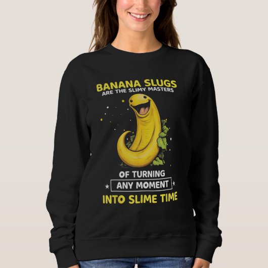 Banana Slug Collecting Quote for Slug Science 1 スウェットシャツ (正面)