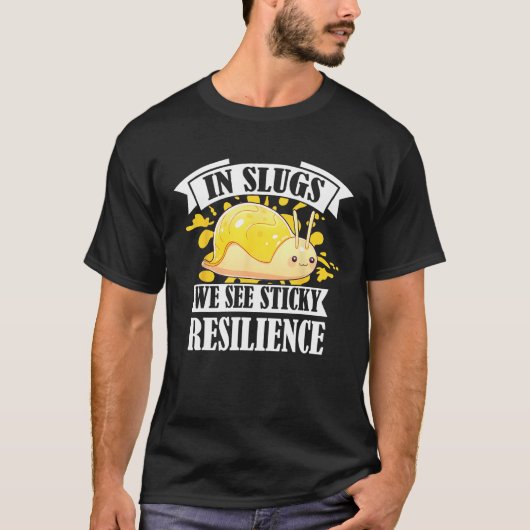 Banana Slug Quote for Banana Snail and Snail Catch Tシャツ (正面)
