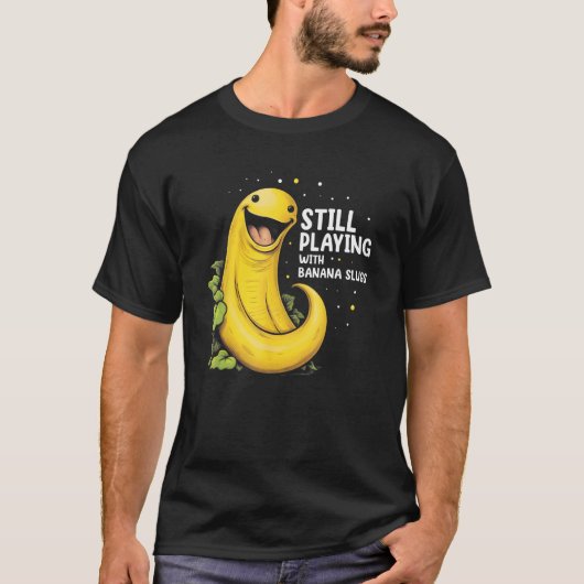 Banana Slug Quote for Banana Snail and Snail Catch Tシャツ (正面)