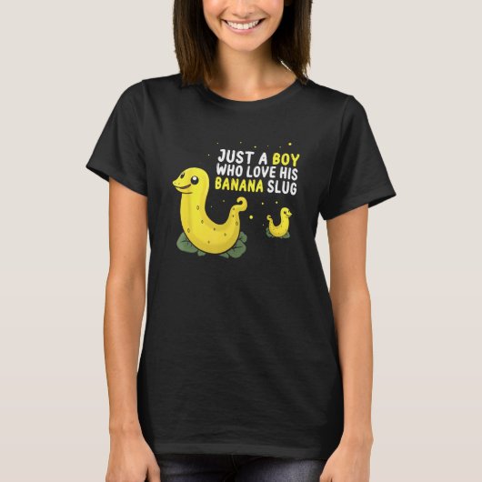 Banana Slug Quote for Banana Snail and Snail Catch Tシャツ (正面)