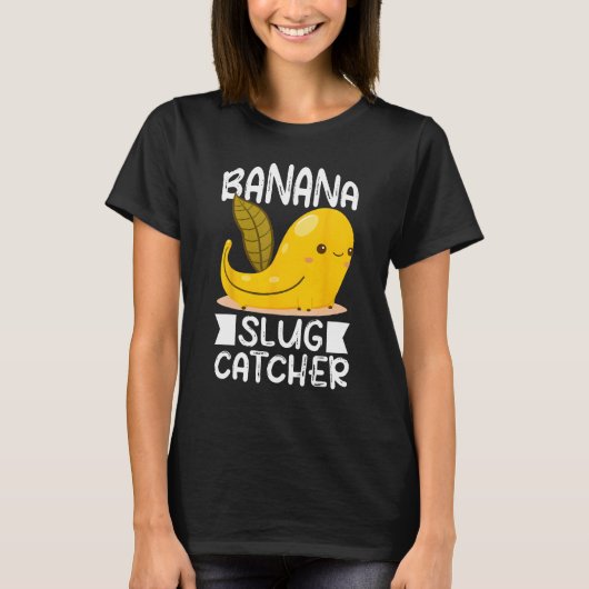 Banana Snail Catcher Quote for Banana Slug 3 Tシャツ (正面)