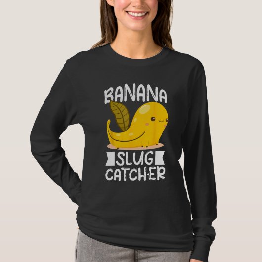 Banana Snail Catcher Quote for Banana Slug 3 Tシャツ (正面)