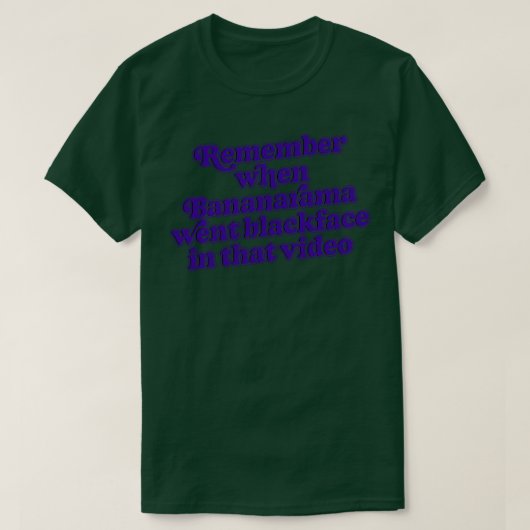 BananaramaがViで顔を黒くした時を覚えている Tシャツ (デザイン正面)