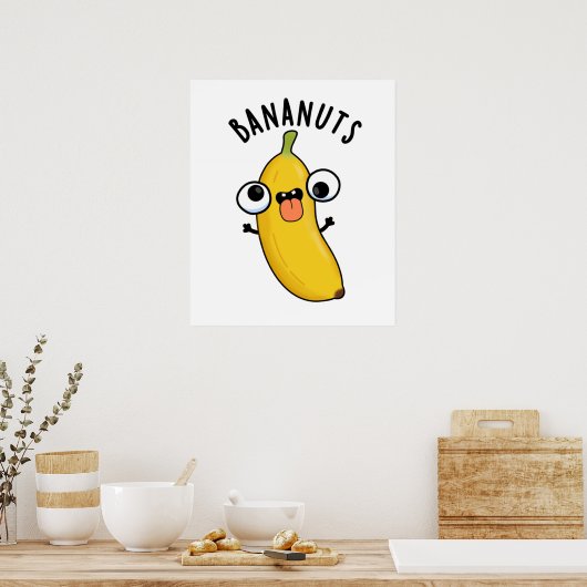 Bananuts Funny Crazy Banana Fruit Pun ポスター (キッチン)