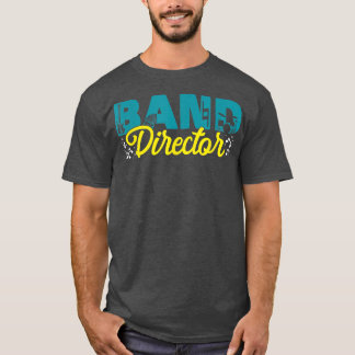 Band Director Musicians Music Bands Teachers  Tシャツ