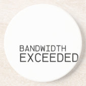 Bandwidth Exceeded | Absorbent Sandstone Coaster コースター (正面)