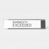 Bandwidth Exceeded | Executive Glass Desk Sign デスクネームプレート (正面)
