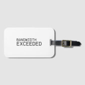 Bandwidth Exceeded | High-Contrast Luggage Tag ラゲッジタグ (正面横)