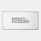 Bandwidth Exceeded | Oversized Professional Desk  デスクマット (正面)